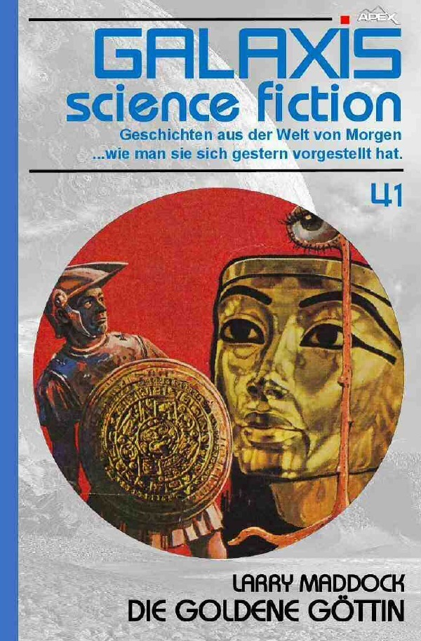 Cover: 9783754154038 | GALAXIS SCIENCE FICTION, Band 41: DIE GOLDENE GÖTTIN | Larry Maddock