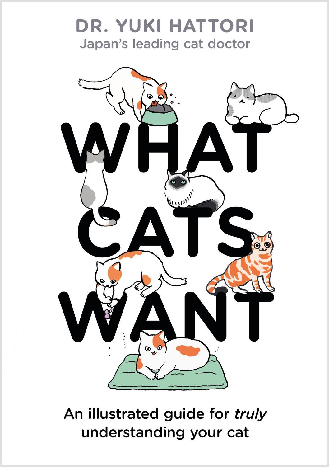 Cover: 9781526623065 | What Cats Want | An Illustrated Guide for Truly Understanding Your Cat