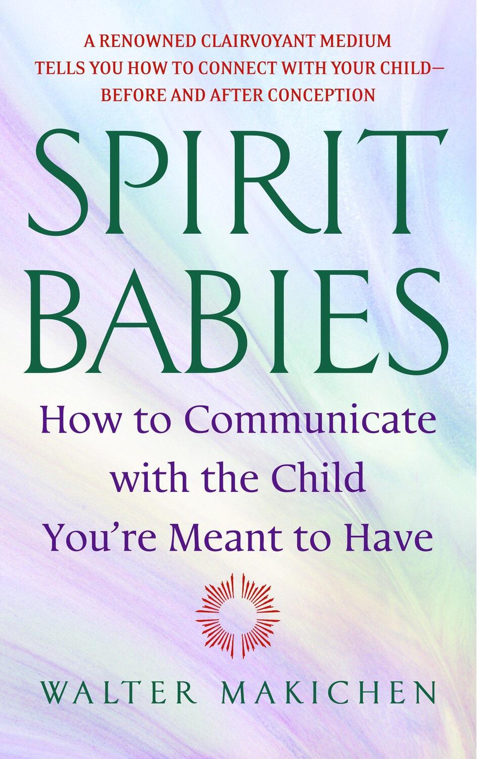 Cover: 9780385338127 | Spirit Babies | How to Communicate with the Child You're Meant to Have