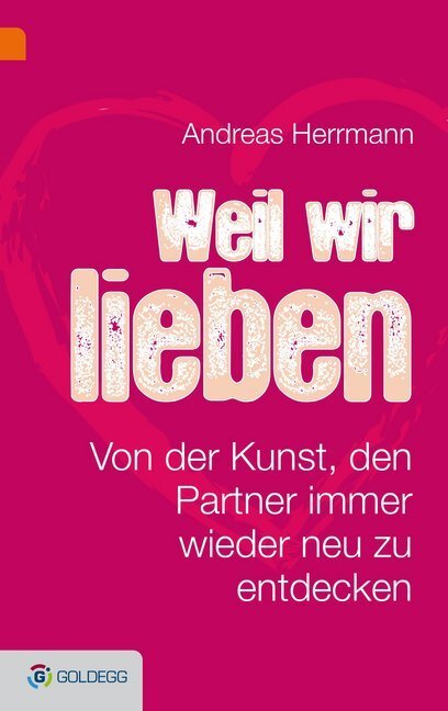 Cover: 9783990600436 | Weil wir uns lieben | Andreas Hermann | Buch | 2017 | Goldegg