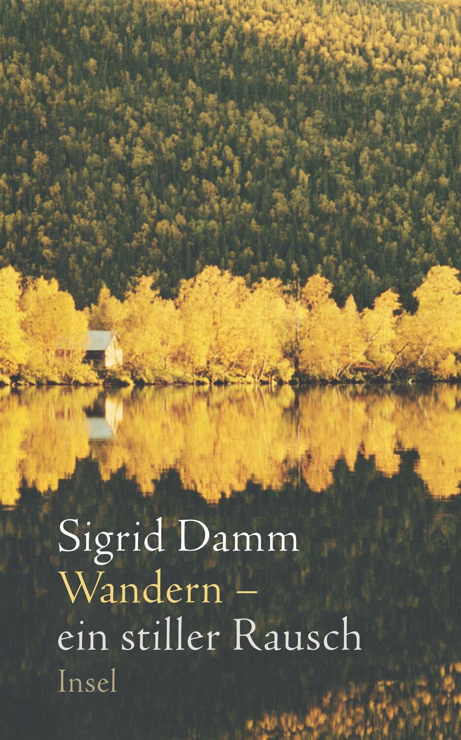 Cover: 9783458681182 | Wandern - ein stiller Rausch | Sigrid Damm | Buch | Deutsch | 2020