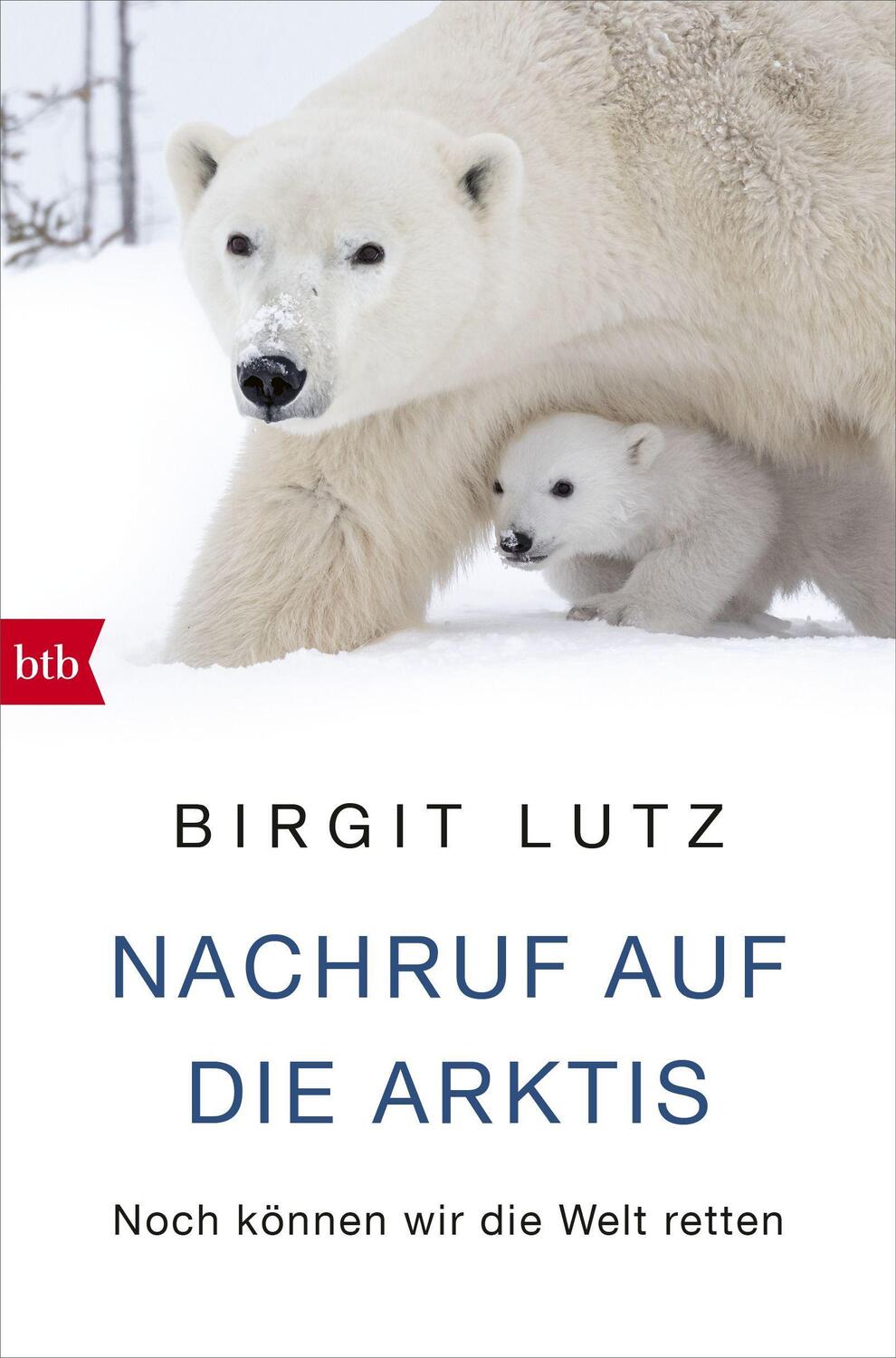 Cover: 9783442771943 | Nachruf auf die Arktis | Noch können wir die Welt retten | Birgit Lutz