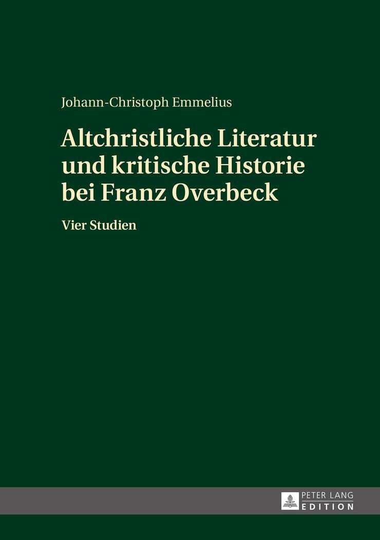 Cover: 9783631667859 | Altchristliche Literatur und kritische Historie bei Franz Overbeck
