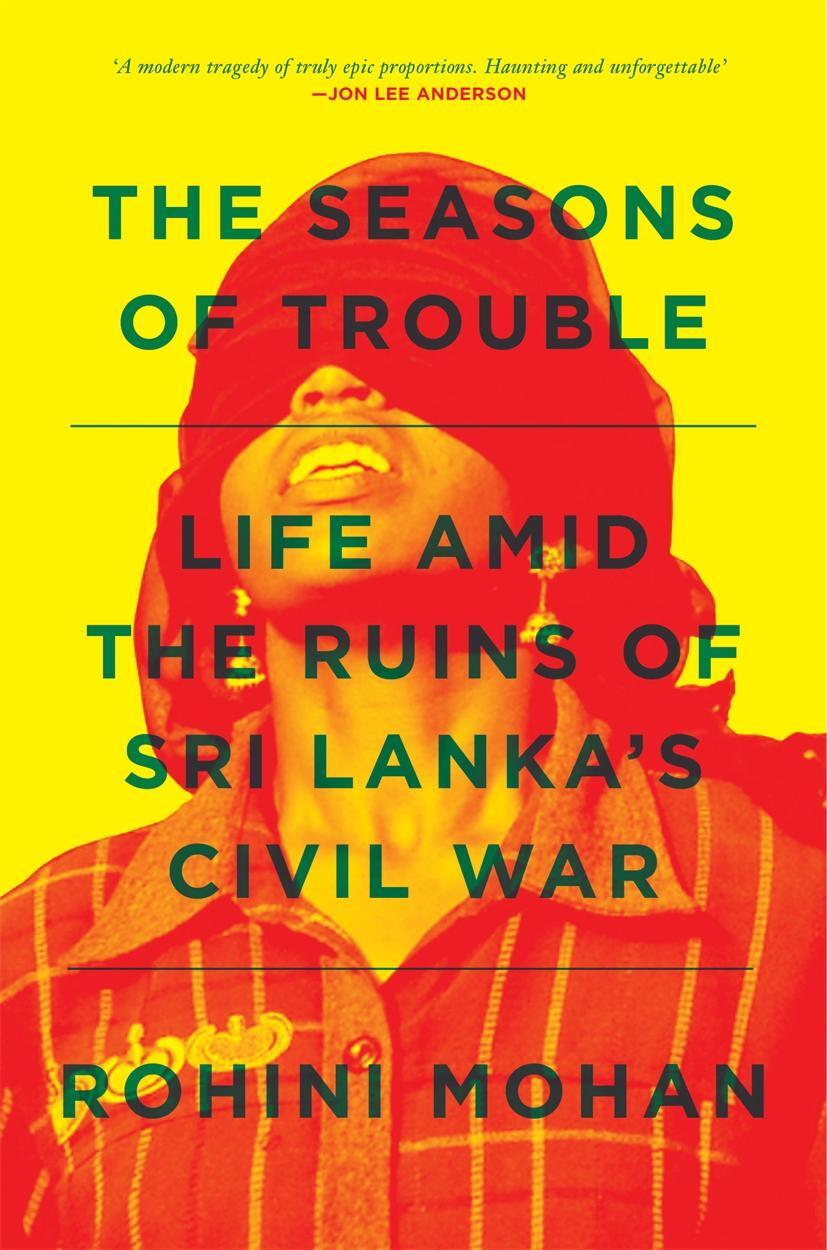 Cover: 9781781688830 | The Seasons of Trouble: Life Amid the Ruins of Sri Lanka's Civil War