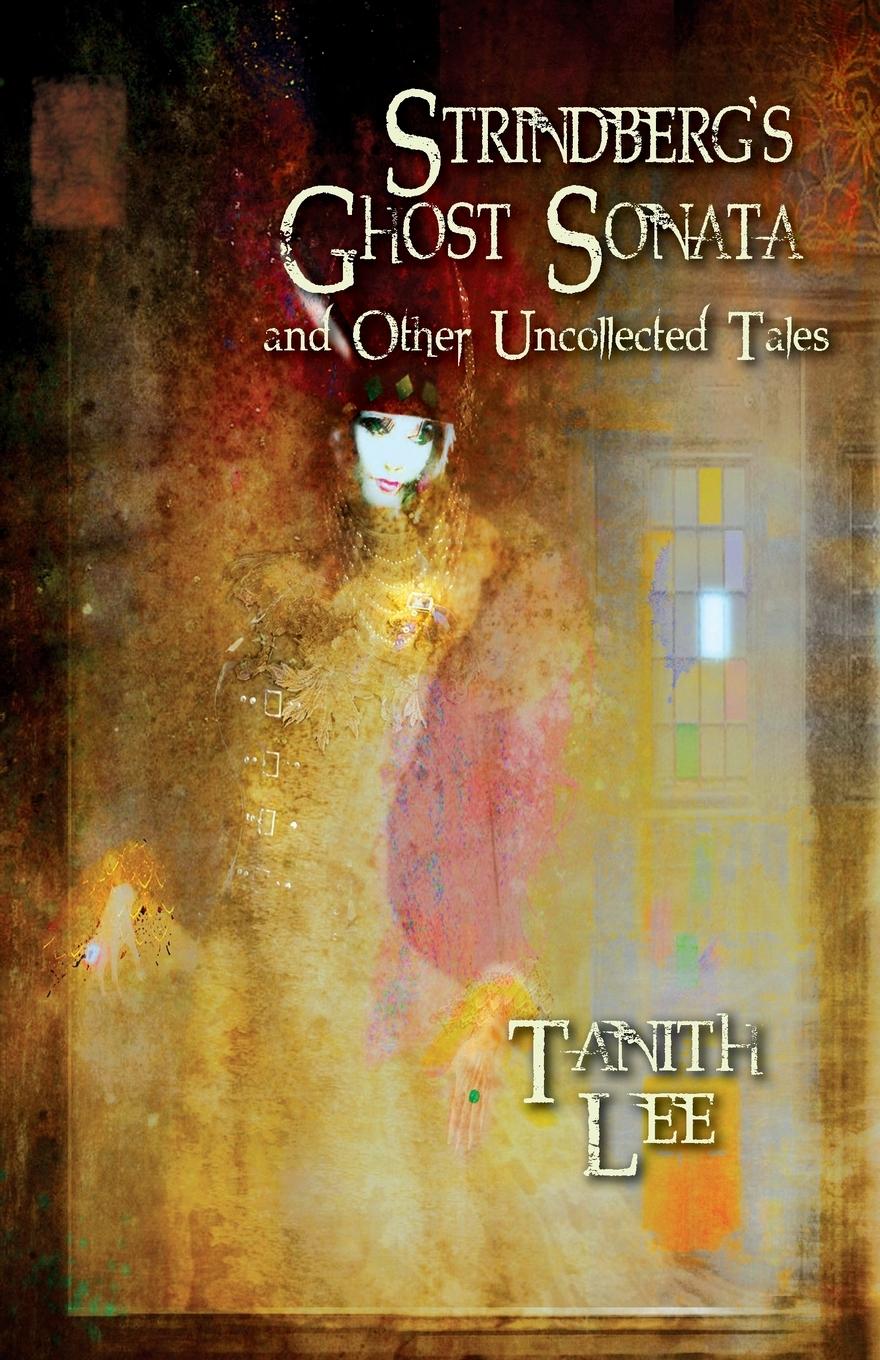 Cover: 9781912815005 | Strindberg's Ghost Sonata and Other Uncollected Tales | Tanith Lee