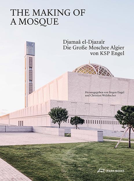 Cover: 9783038602736 | The Making of a Mosque | Jürgen Engel (u. a.) | Buch | Deutsch | 2022