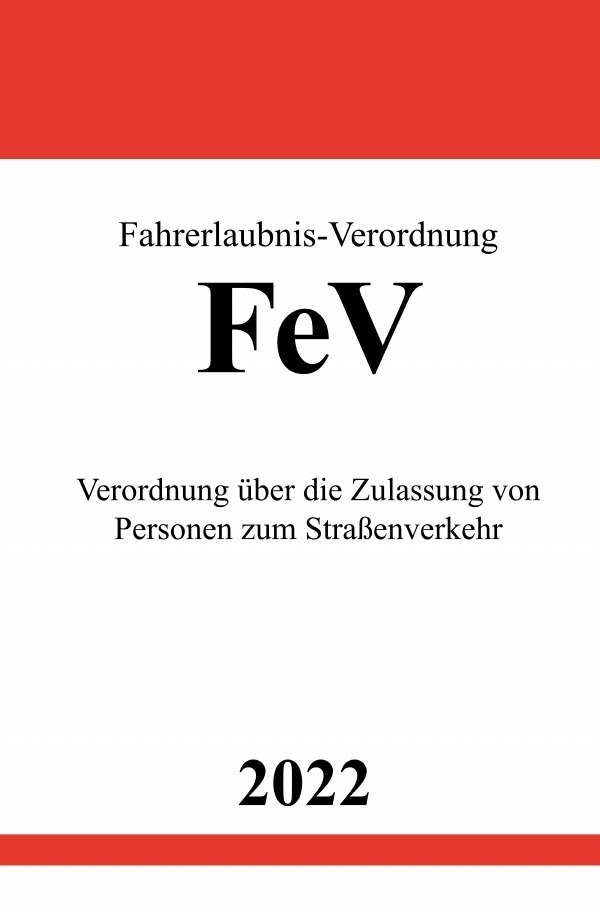 Cover: 9783754939109 | Fahrerlaubnis-Verordnung FeV 2022 | Ronny Studier | Taschenbuch
