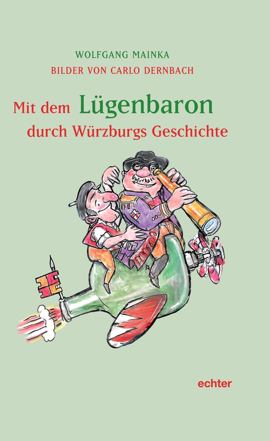 Cover: 9783429056667 | Mit dem Lügenbaron durch Würzburgs Geschichte | Wolfgang Mainka | Buch