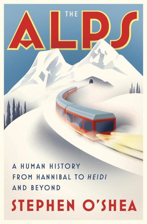 Cover: 9780393246858 | The Alps | A Human History from Hannibal to Heidi and Beyond | O'Shea