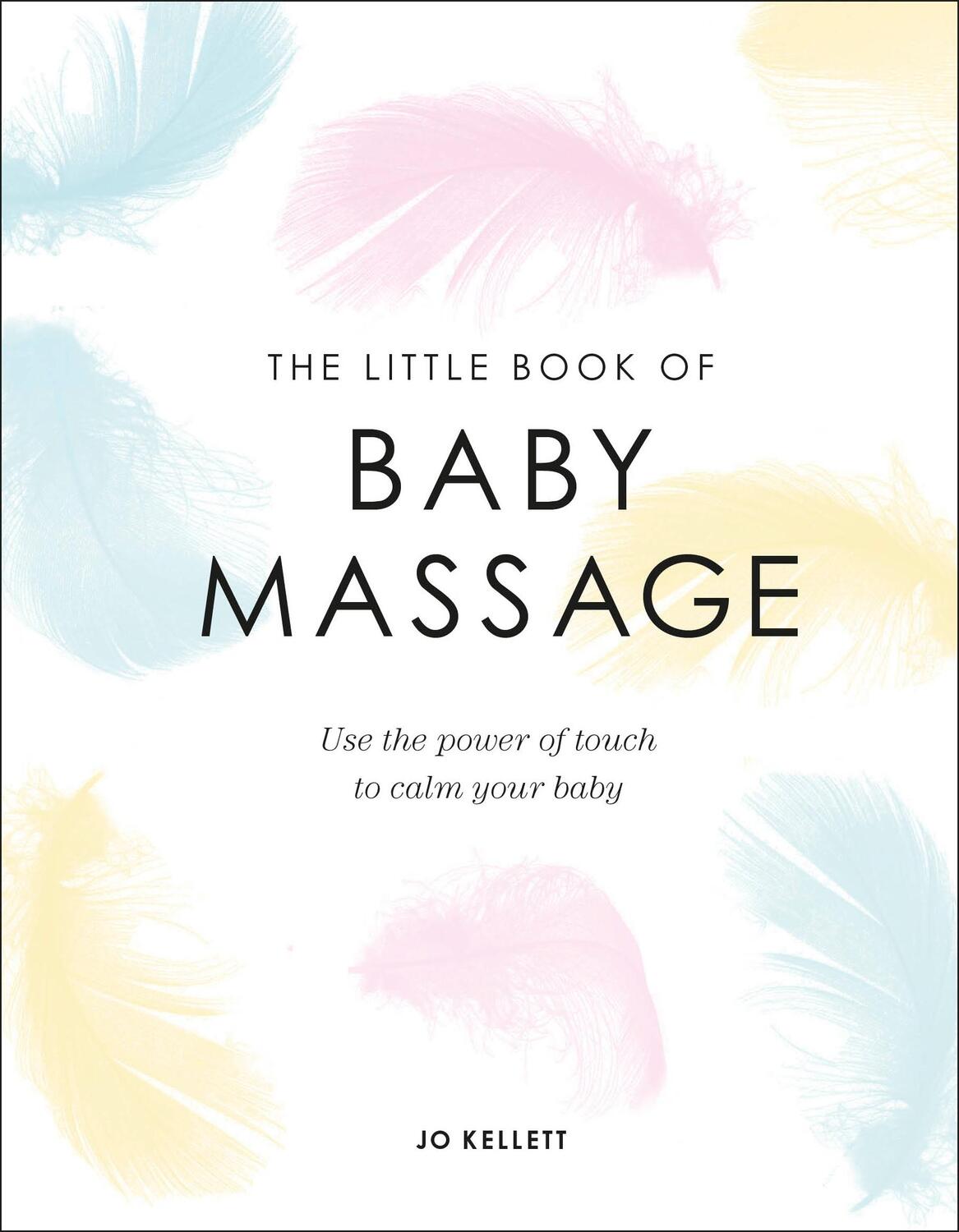Cover: 9780241412374 | The Little Book of Baby Massage | Jo Kellett | Buch | Englisch | 2020
