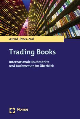 Cover: 9783848769223 | Trading Books | Internationale Buchmärkte und Buchmessen im Überblick