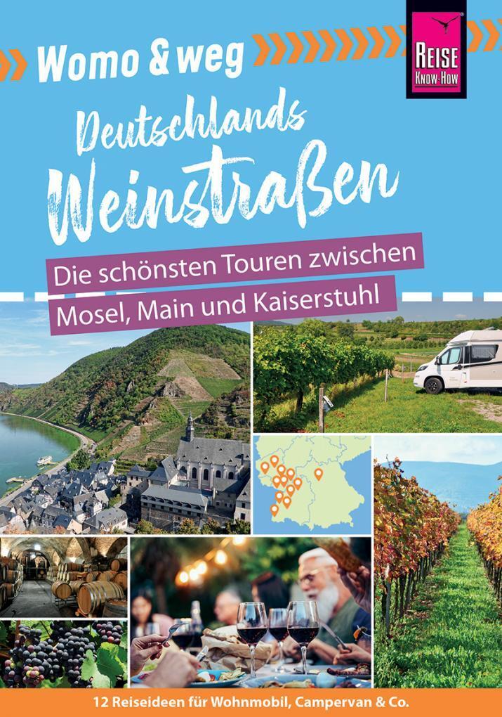 Cover: 9783831736591 | Womo & weg: Deutsche Weinstraßen - Die schönsten Touren zwischen...