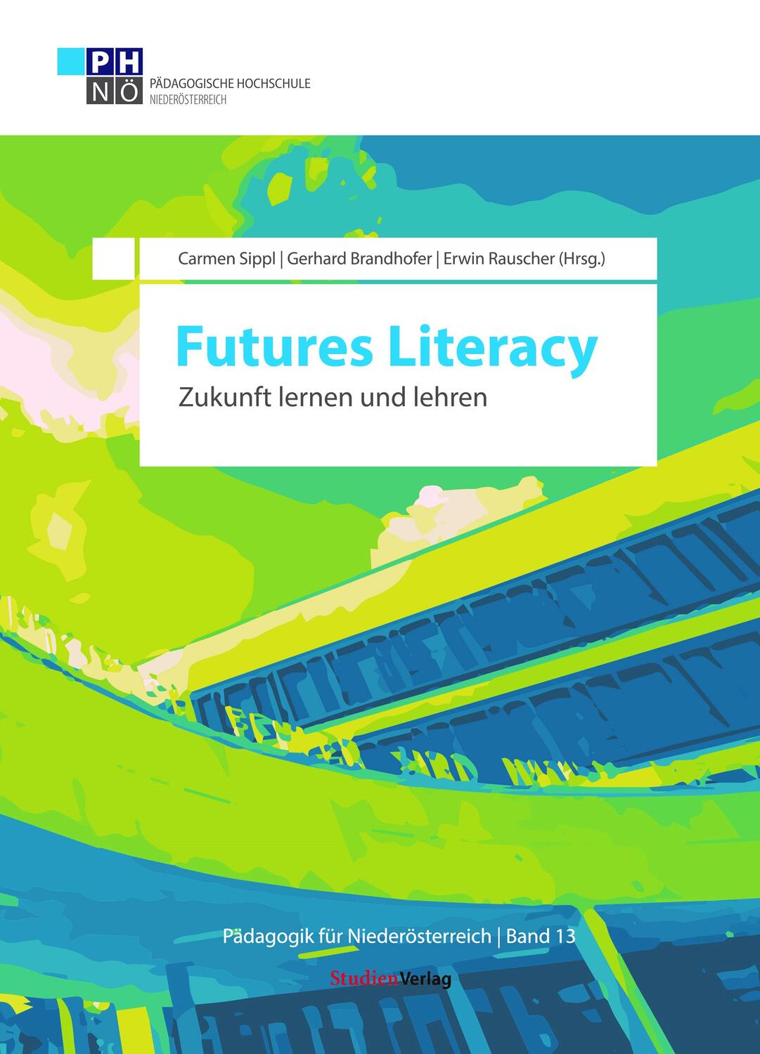 Cover: 9783706562638 | Futures Literacy | Zukunft lernen und lehren | Carmen Sippl (u. a.)