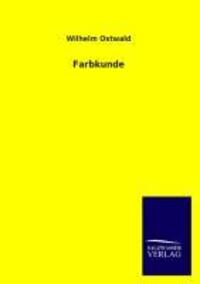 Cover: 9783846037249 | Farbkunde | Wilhelm Ostwald | Taschenbuch | Paperback | 336 S. | 2013