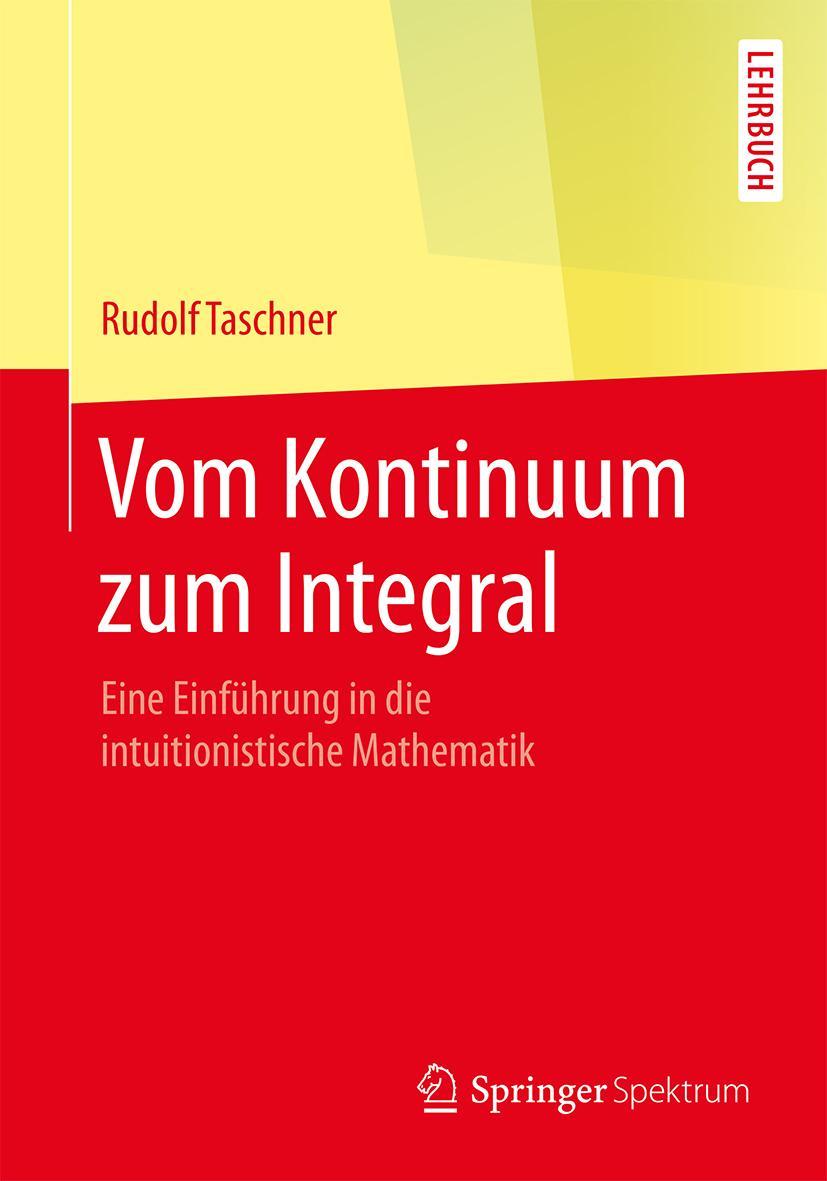 Cover: 9783658233792 | Vom Kontinuum zum Integral | Rudolf Taschner | Taschenbuch | Paperback