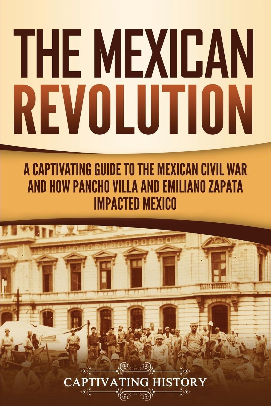 Cover: 9781647487829 | The Mexican Revolution | Captivating History | Taschenbuch | Paperback