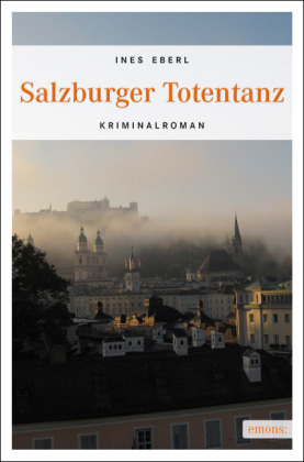 Cover: 9783897057968 | Salzburger Totentanz | Kriminalroman | Ines Eberl | Taschenbuch | 2011