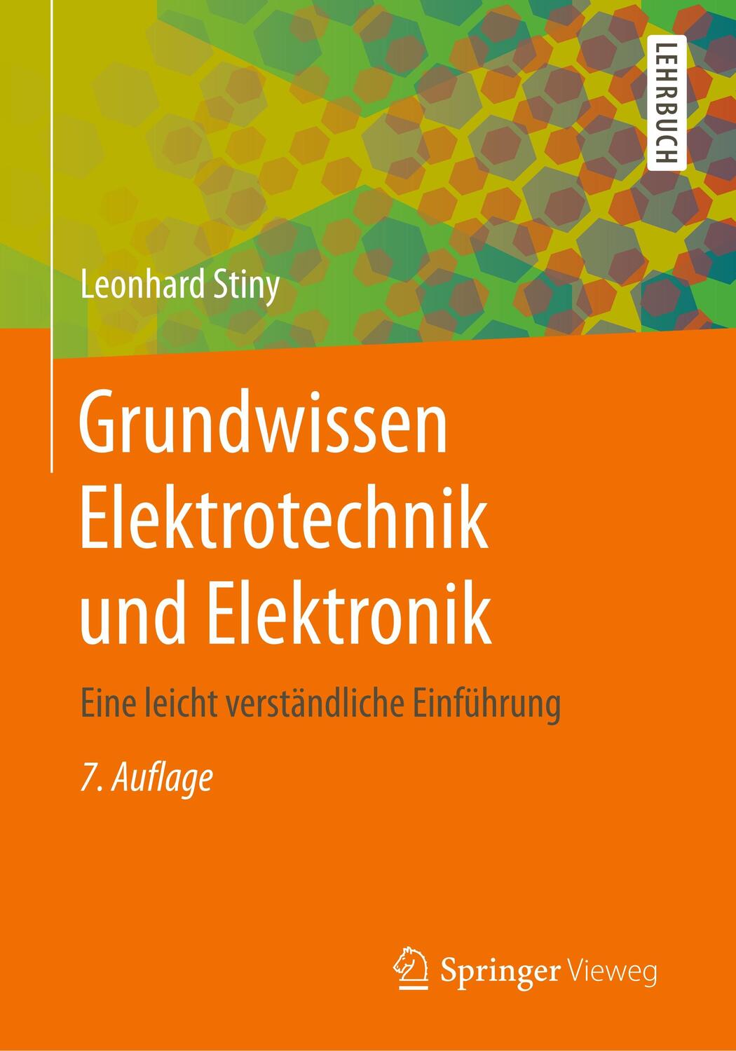 Cover: 9783658183189 | Grundwissen Elektrotechnik und Elektronik | Leonhard Stiny | Buch