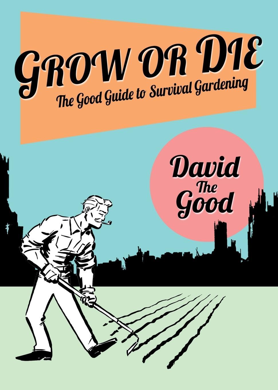 Cover: 9781955289009 | Grow or Die | David The Good | Taschenbuch | Paperback | Englisch
