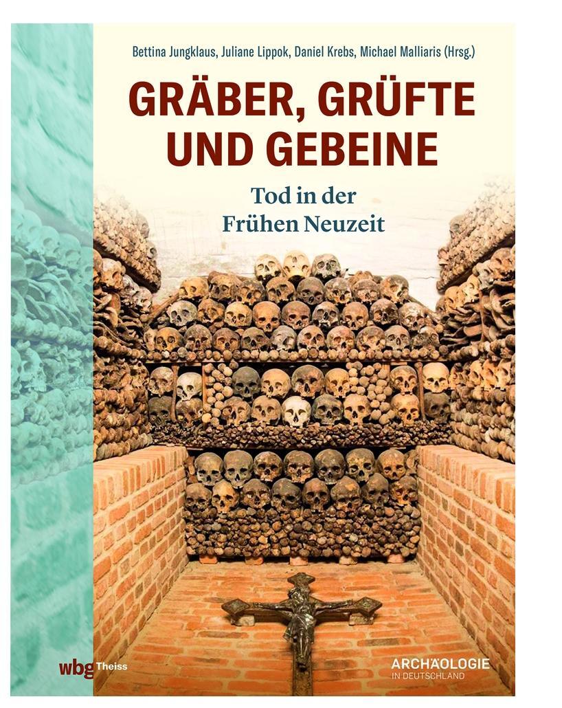 Cover: 9783806245516 | Gräber, Grüfte und Gebeine | Tod in der Frühen Neuzeit | Buch | 112 S.