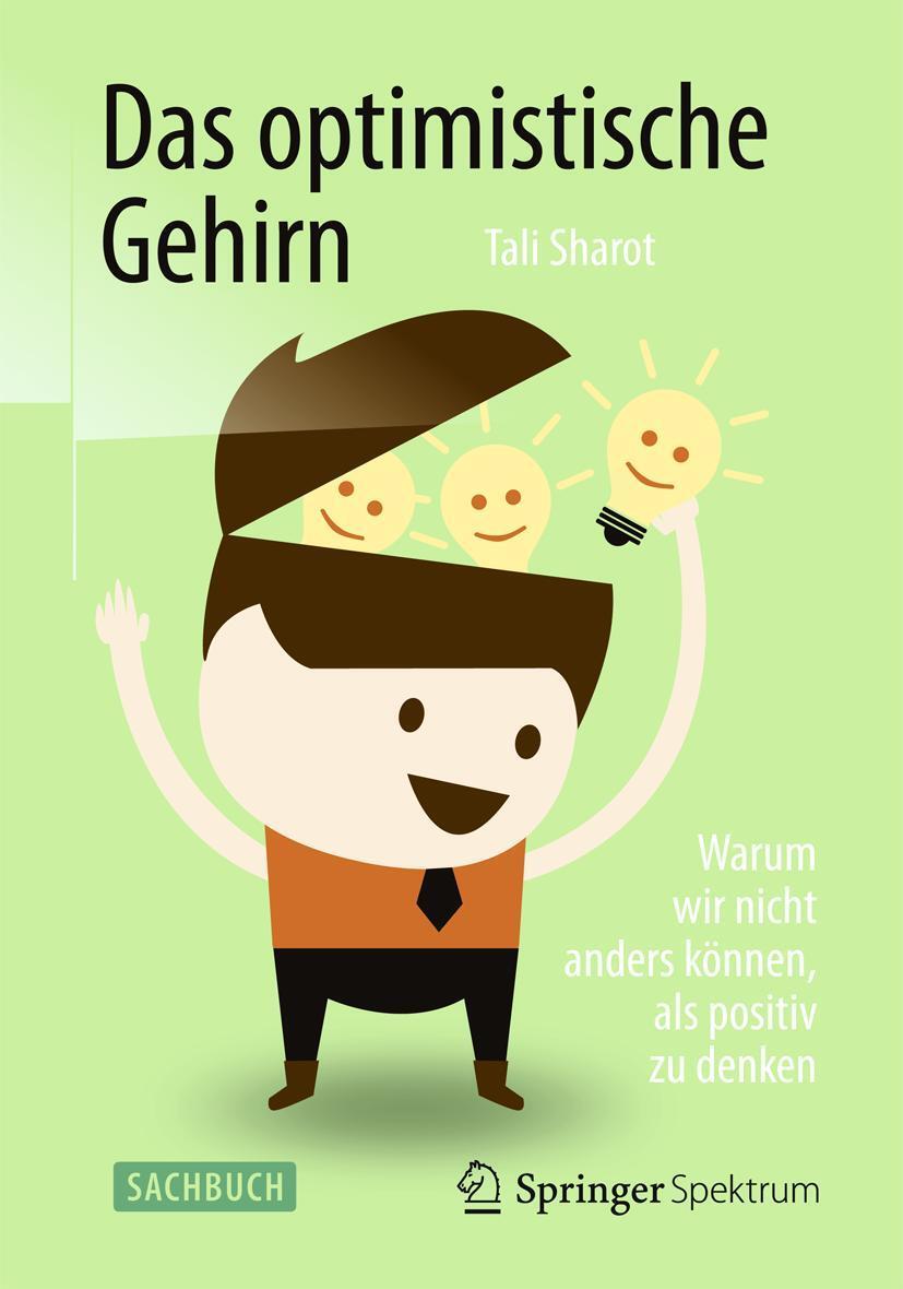 Cover: 9783642416682 | Das optimistische Gehirn | Tali Sharot | Taschenbuch | XX | Deutsch