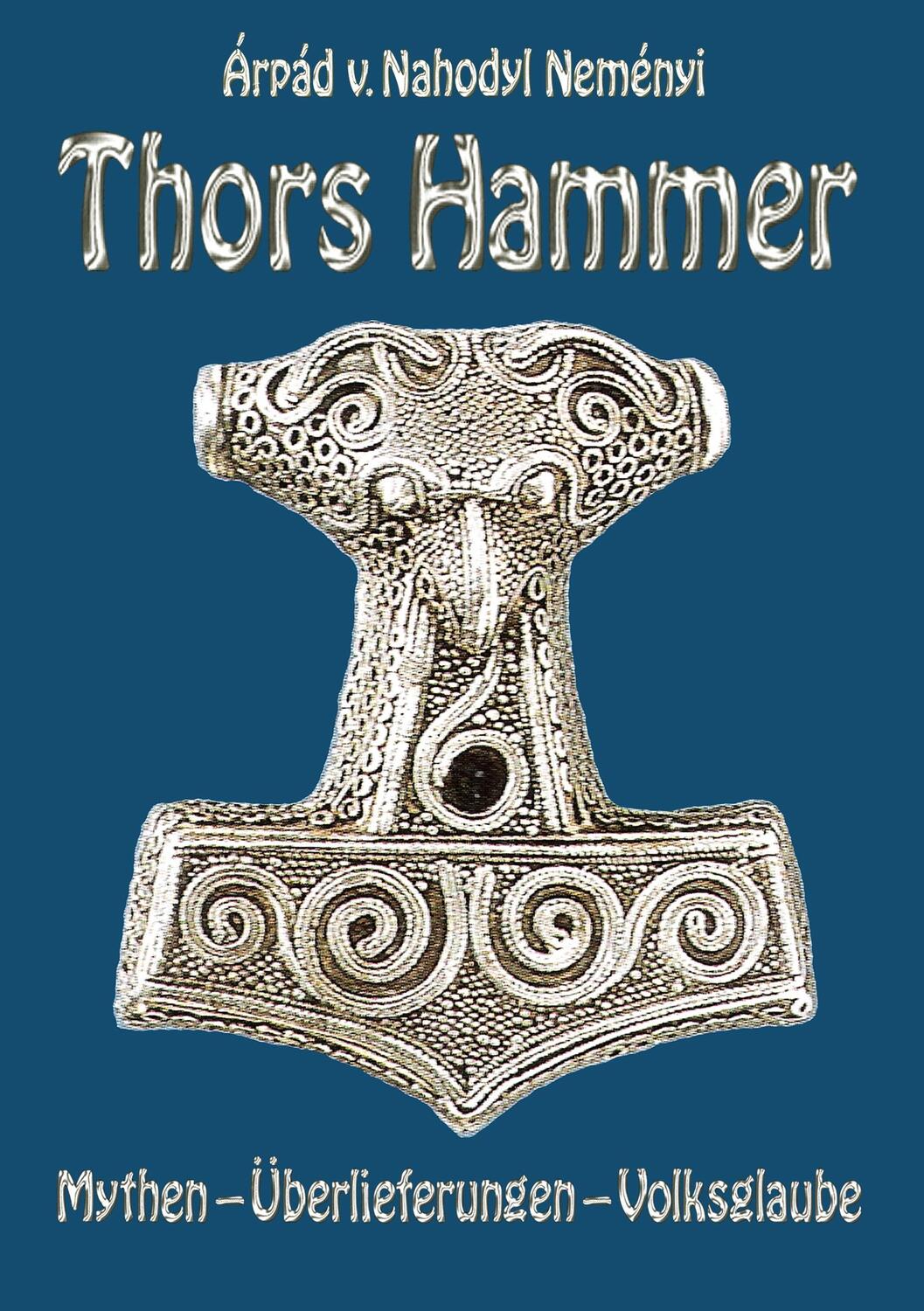 Cover: 9783750413894 | Thors Hammer | Mythen, Überlieferungen, Volksglaube | Neményi | Buch