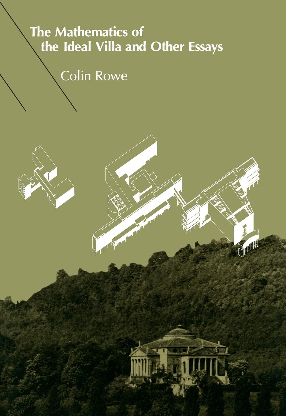 Cover: 9780262680370 | The Mathematics of the Ideal Villa and Other Essays | Colin Rowe