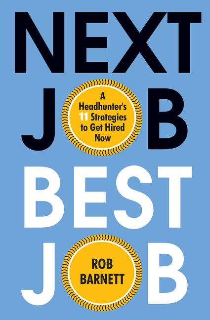 Cover: 9780806541488 | Next Job, Best Job: A Headhunter's 11 Strategies to Get Hired Now