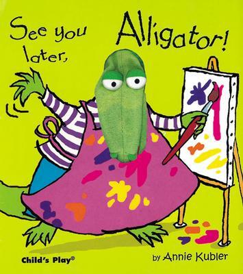 Cover: 9781904550051 | See you later, Alligator! | Annie Kubler | Buch | Finger Puppet Books