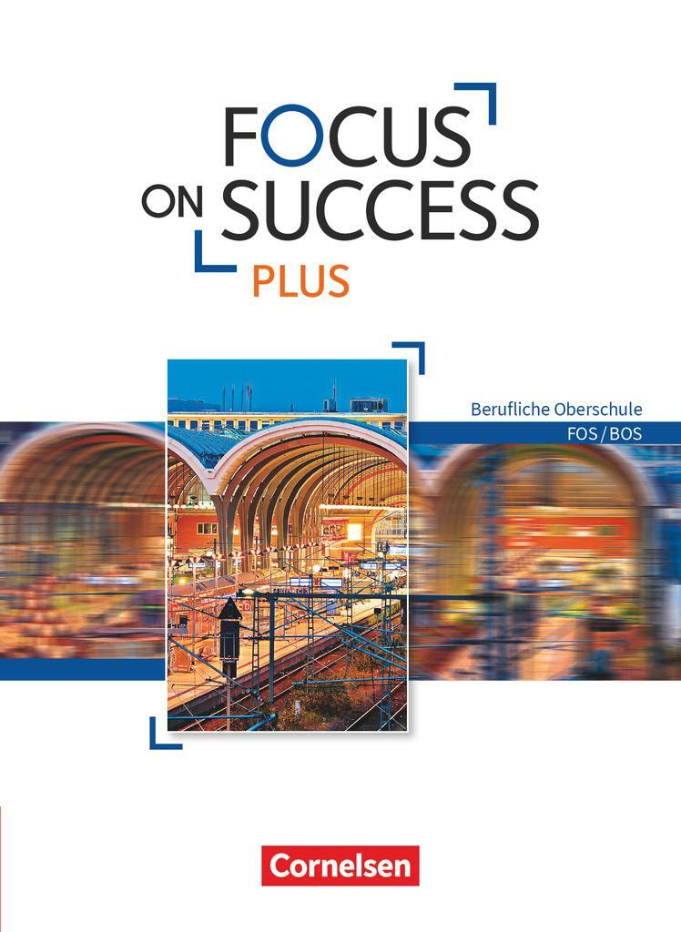 Cover: 9783064513013 | Focus on Success PLUS FOS/BOS B1/B2: 11./12. Jg. - Schülerbuch | Buch