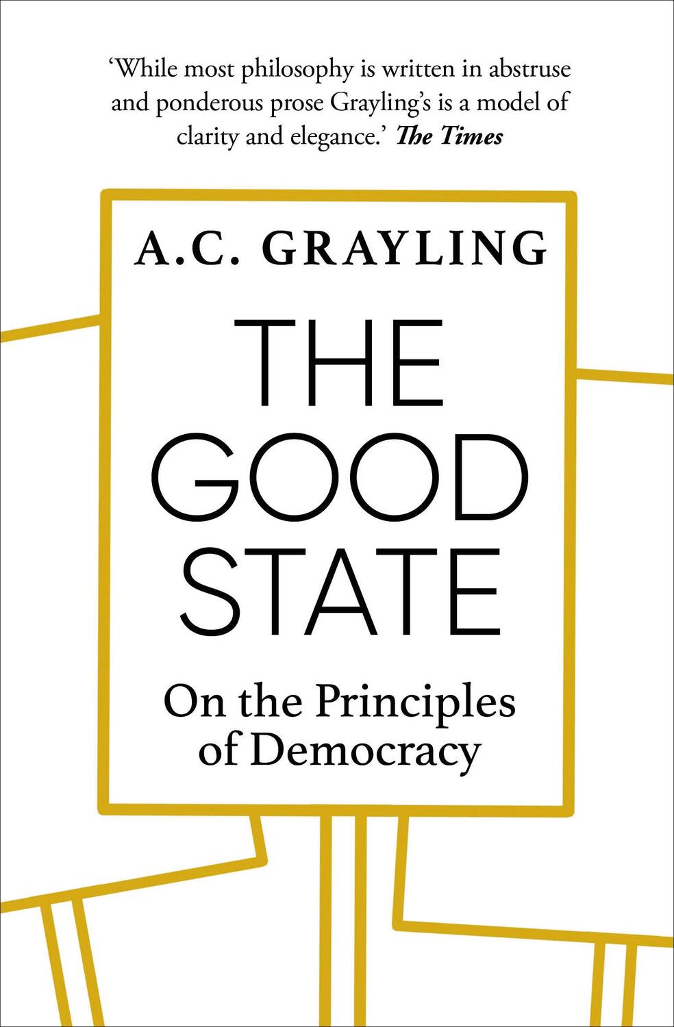 Cover: 9781786079329 | The Good State | On the Principles of Democracy | A. C. Grayling