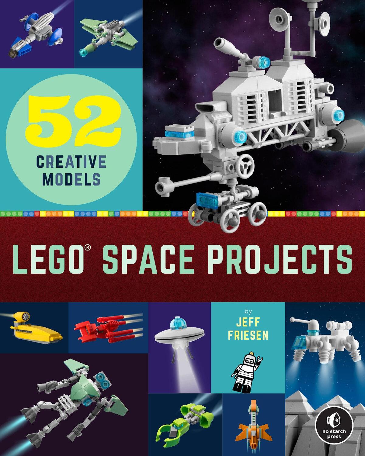 Cover: 9781718501164 | Lego Space Projects: 52 Creative Models | Jeff Friesen | Taschenbuch