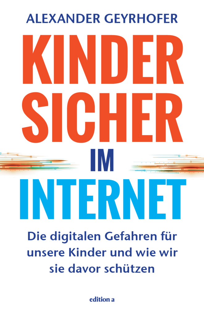 Cover: 9783990013090 | Kinder sicher im Internet | Alexander Geyrhofer | Taschenbuch | 279 S.