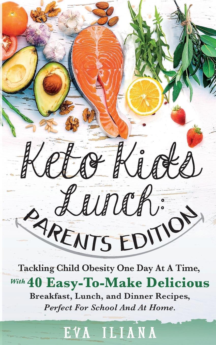 Cover: 9781989805046 | Keto Kids Lunch Parents Edition | Eva Iliana | Taschenbuch | Paperback