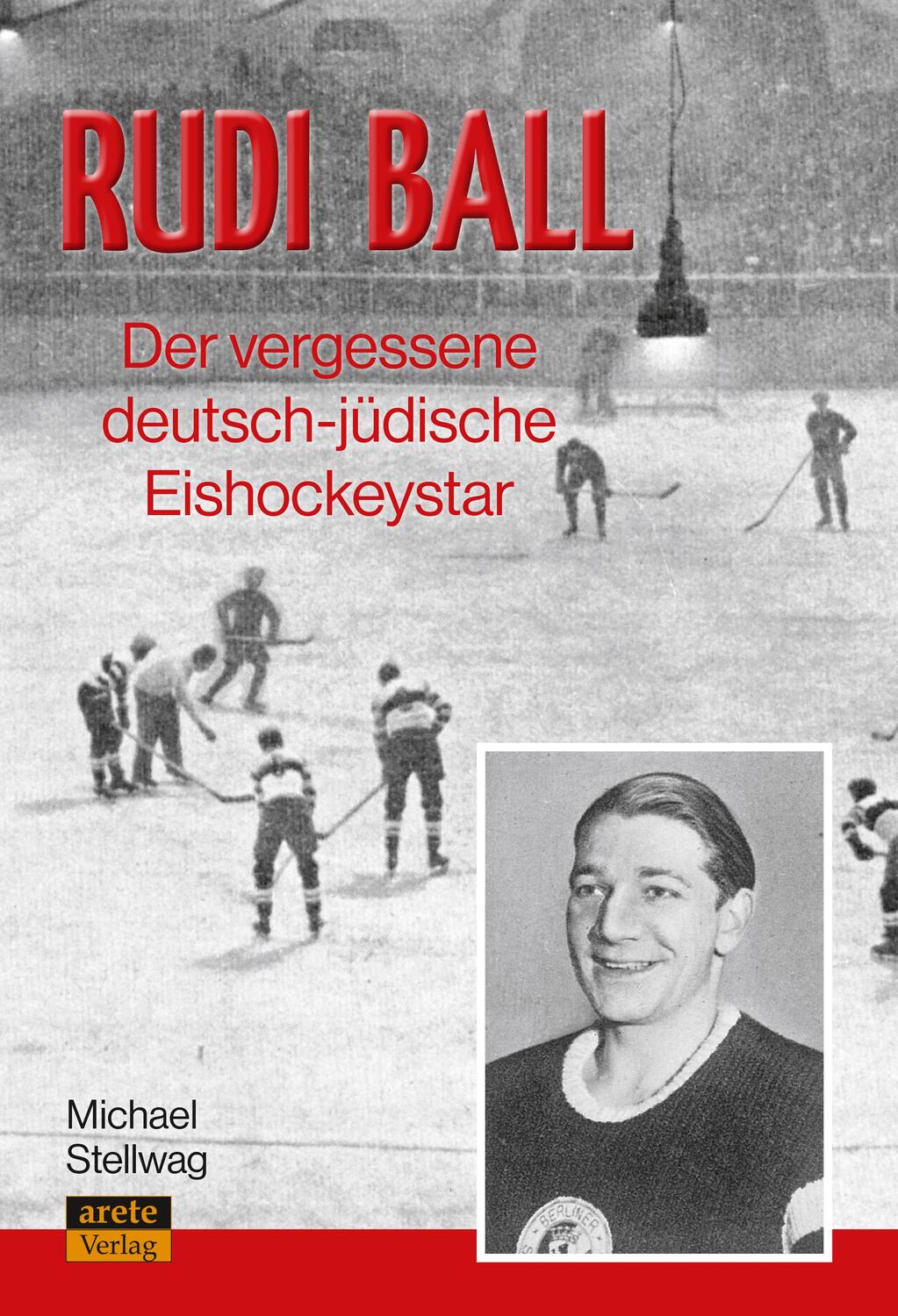 Cover: 9783964231000 | Rudi Ball | Der vergessene deutsch-jüdische Eishockeystar | Stellwag