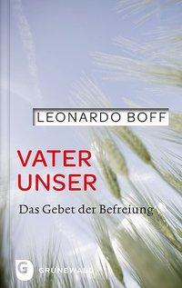 Cover: 9783786729099 | Vater unser | Das Gebet der Befreiung | Leonardo Boff | Buch | 200 S.