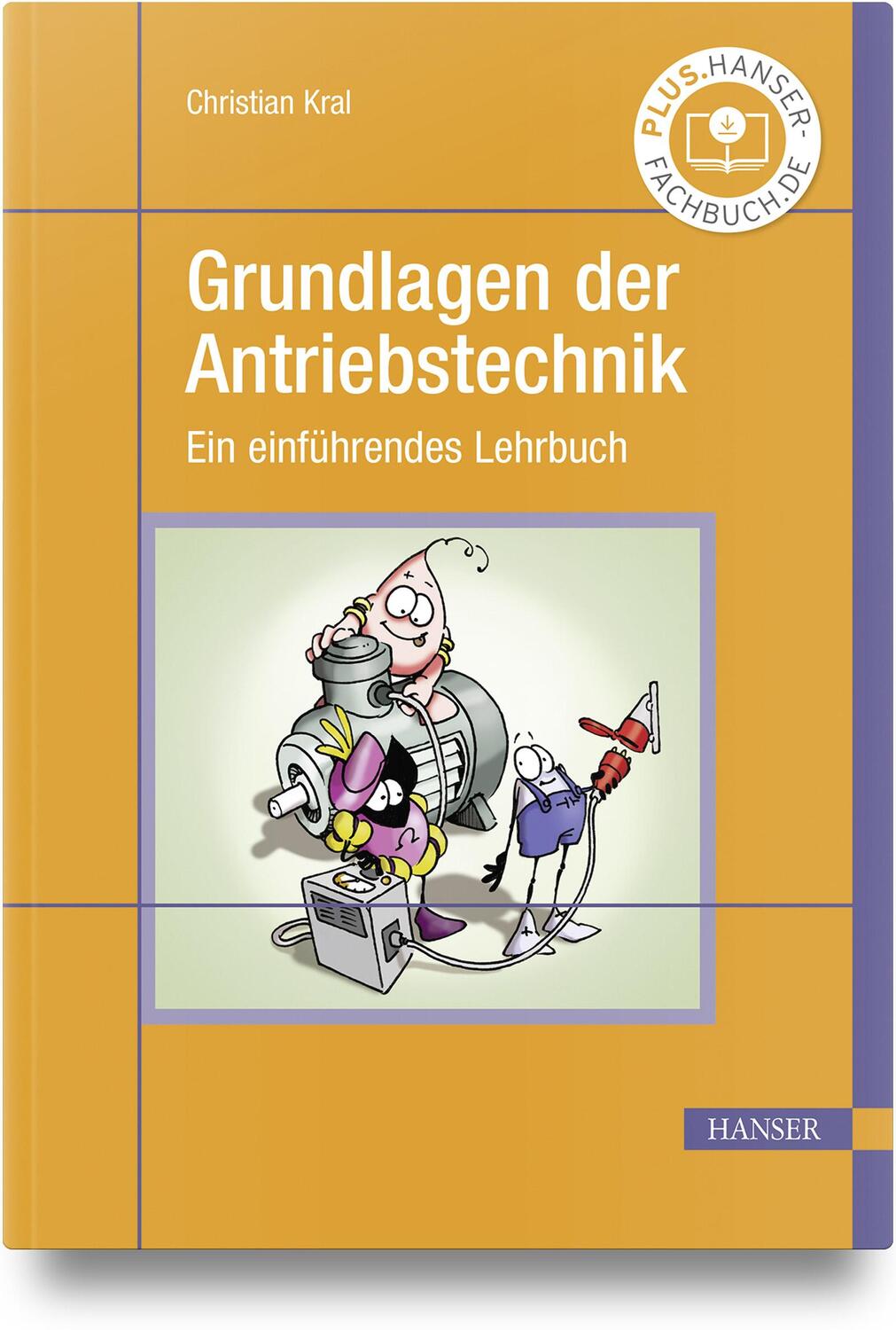 Cover: 9783446473751 | Grundlagen der Antriebstechnik | Ein einführendes Lehrbuch | Kral