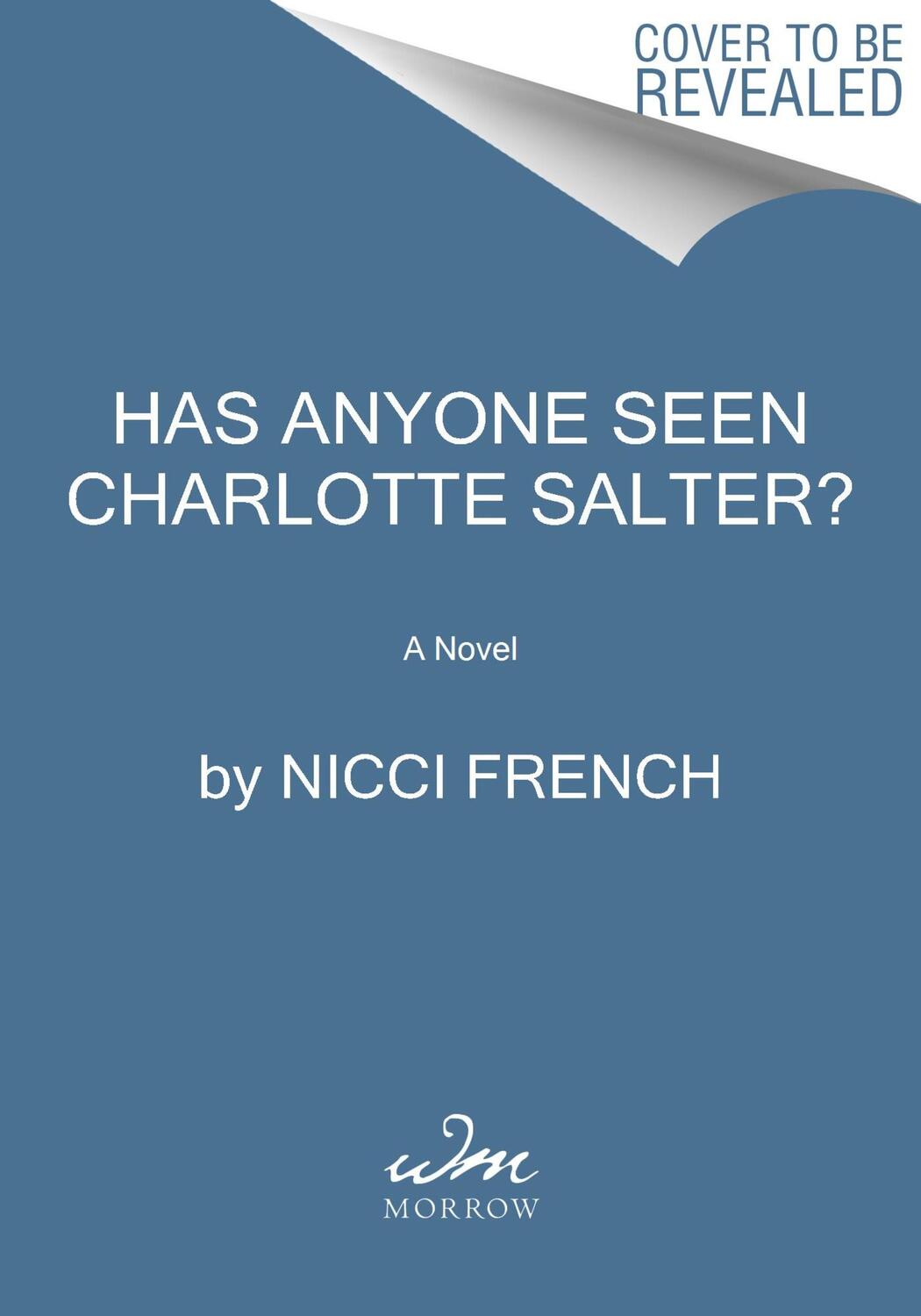 Cover: 9780063298354 | Has Anyone Seen Charlotte Salter? | Nicci French | Taschenbuch | 2024