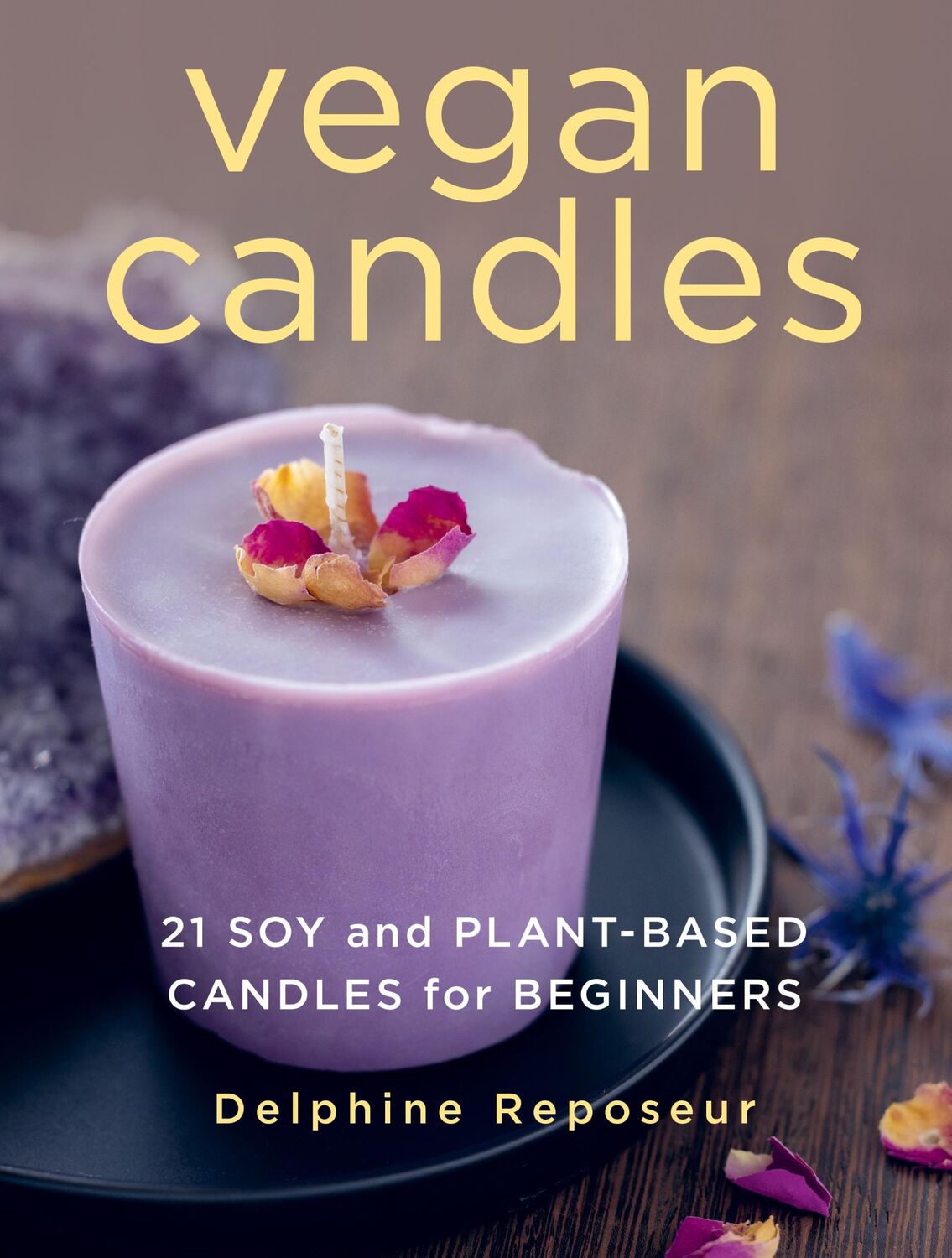 Cover: 9780811772808 | Vegan Candles | 21 Soy and Plant-based Candles for Beginners | Buch