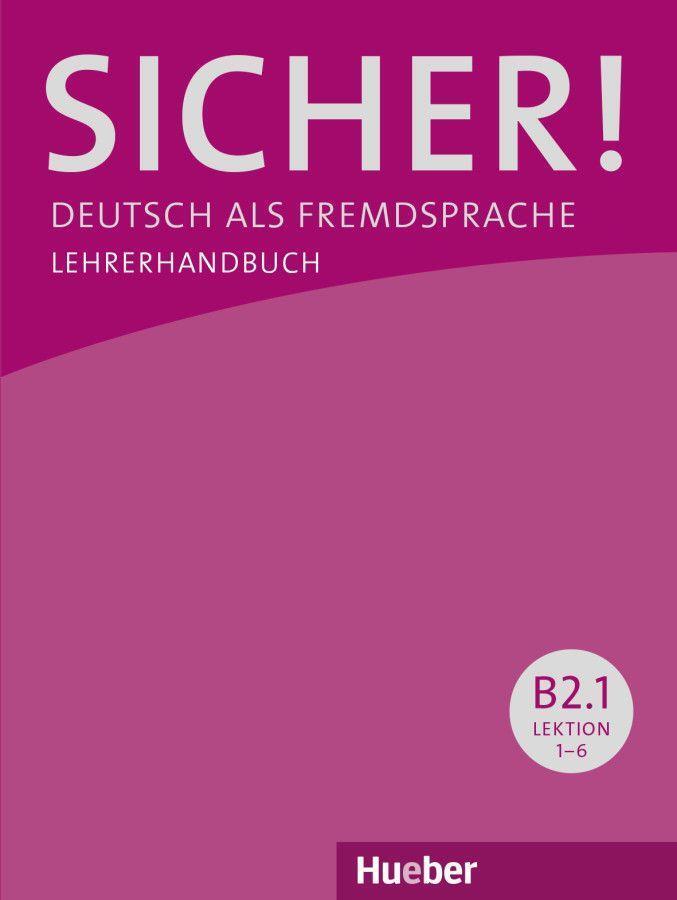 Cover: 9783195712071 | Sicher! B2/1. Lehrerhandbuch | Deutsch als Fremdsprache | Taschenbuch