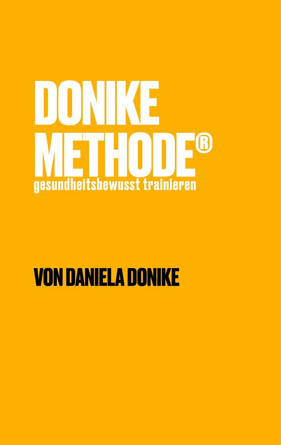 Cover: 9783755736998 | Donike Methode | Daniela Donike | Buch | HC gerader Rücken kaschiert