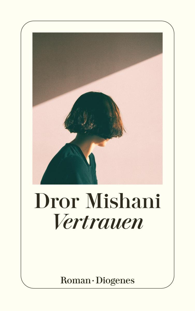 Cover: 9783257247381 | Vertrauen | Dror Mishani | Taschenbuch | Diogenes Taschenbücher | 2024