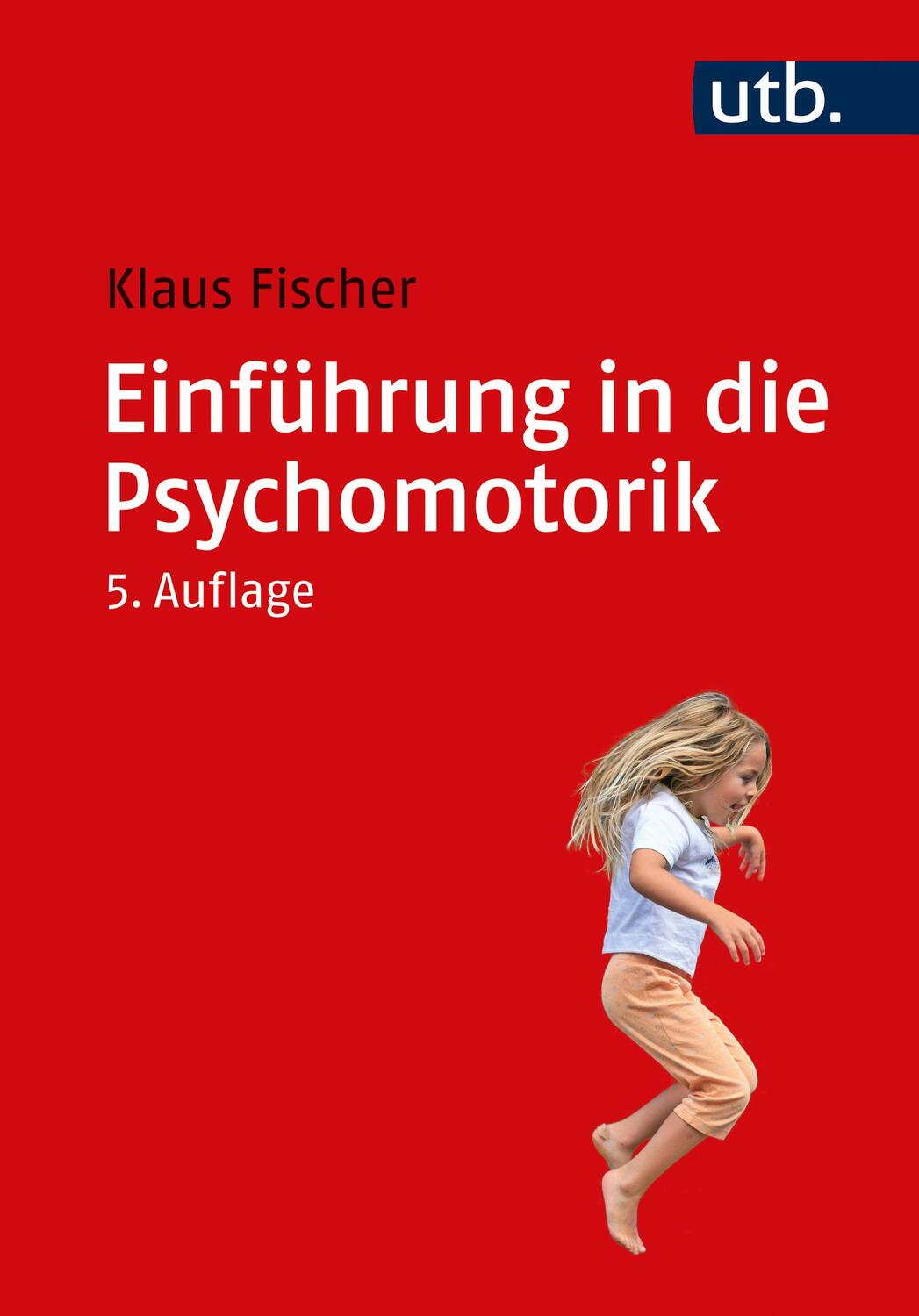 Cover: 9783825261788 | Einführung in die Psychomotorik | Klaus Fischer | Taschenbuch | 349 S.