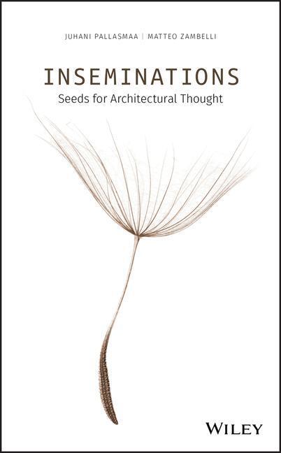 Cover: 9781119622185 | Inseminations - Seeds for Architectural Thought | J Pallasmaa | Buch