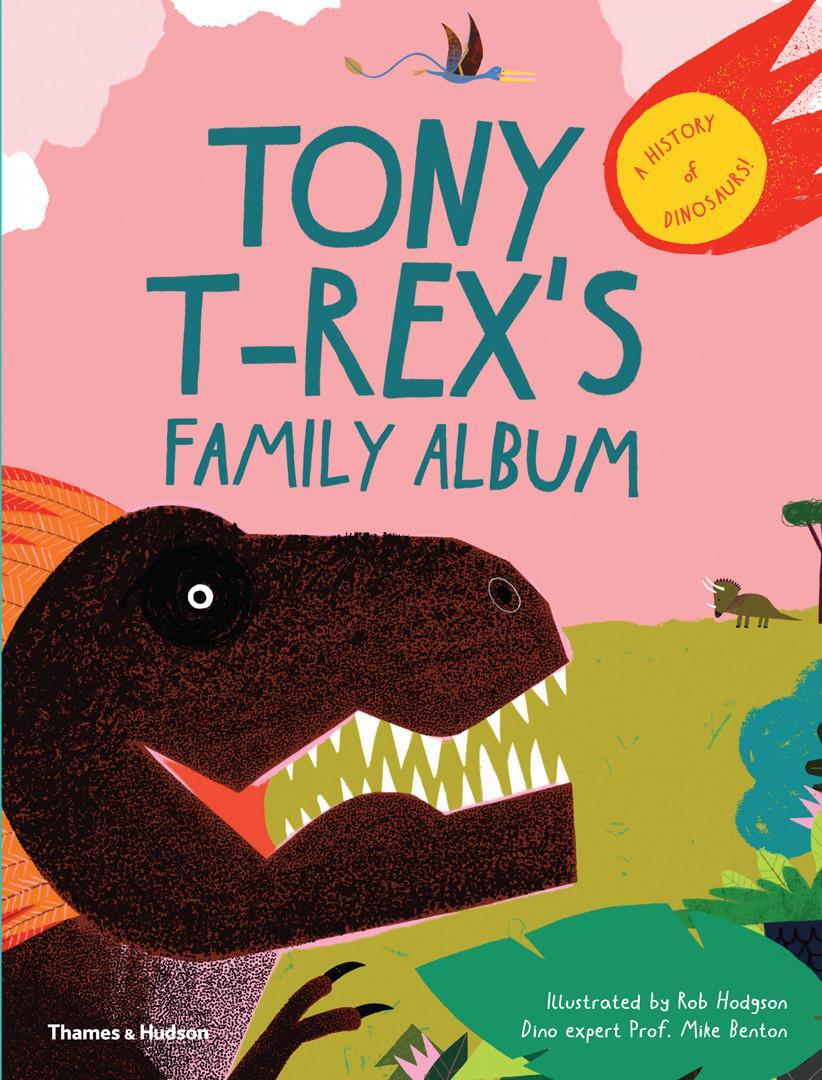 Cover: 9780500651681 | Tony T-Rex's Family Album | A History of Dinosaurs! | Buch | Englisch