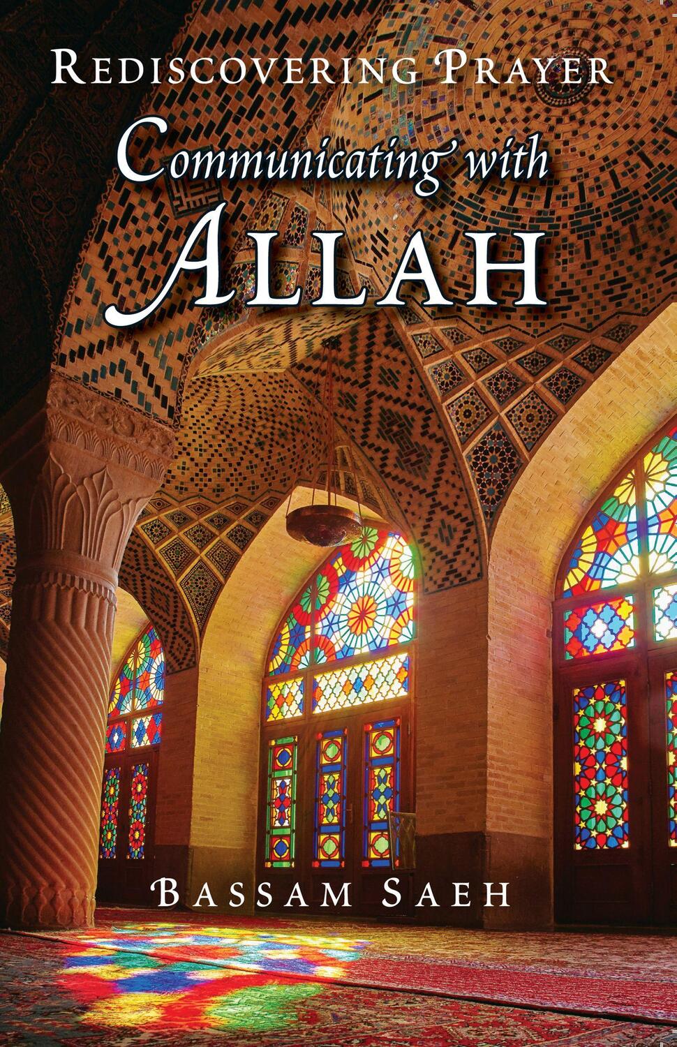 Cover: 9780860377153 | Communicating with Allah | Rediscovering Prayer (Salah) | Saeh | Buch