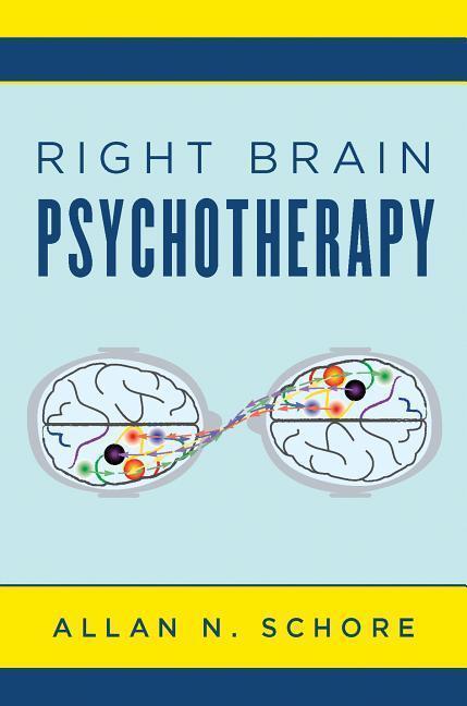Cover: 9780393712858 | Right Brain Psychotherapy | Allan N., Ph.D. Schore | Buch | Englisch