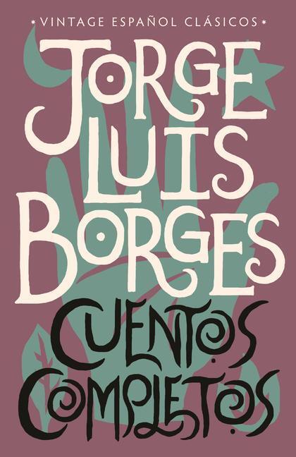 Cover: 9780525567127 | Cuentos Completos / Complete Short Stories: Jorge Luis Borges | Borges