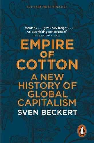Cover: 9780141979984 | Empire of Cotton | A New History of Global Capitalism | Sven Beckert