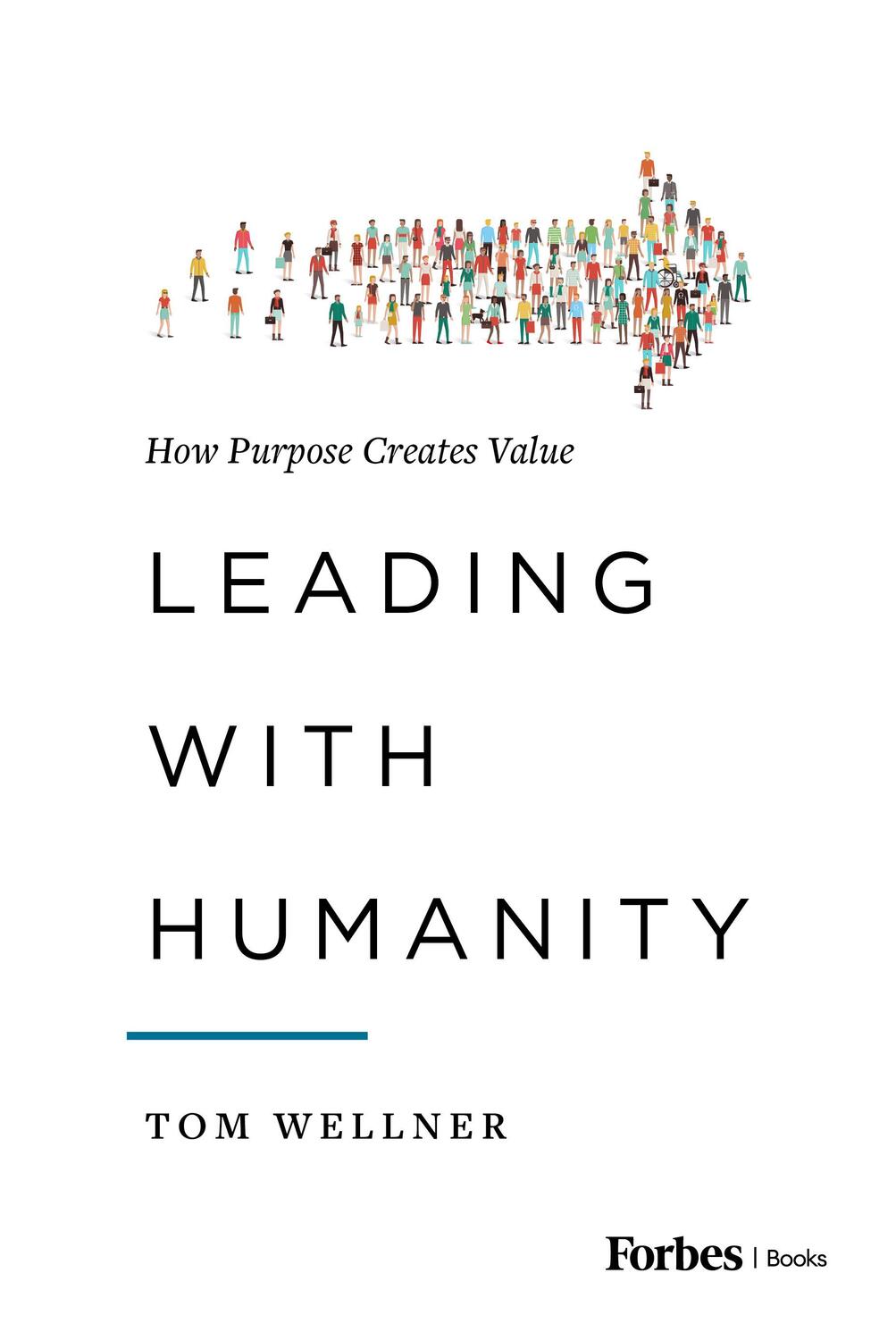 Cover: 9781950863310 | Leading with Humanity | How Purpose Creates Value | Tom Wellner | Buch